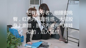 [2DF2] 邻家妹妹，极品兼职，观众评价小刘亦菲，妹子求饶再不出来我都要死了[BT种子]