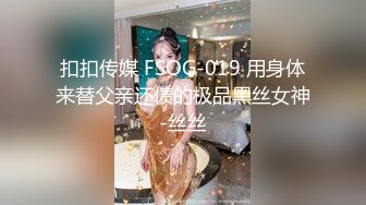 丰满美妖用手机自拍自己淫荡被偷窥忍不住拿出大鸡吧插进嘴里含着吃后入进洞口爆