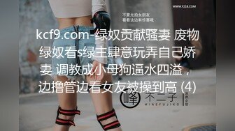 酒吧女厕蓝长裙白丝袜绝色小妞毫无赘肉的紧窄逼洞看着就想插入