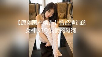 170CM美腿御姐，穿高跟鞋骑乘深插，整根20CM大长吊插入肥臀猛坐