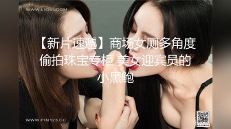 卫生间偷干朋友性感漂亮女友担心被听见让轻点干操爽后高喊