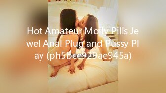 Hot Amateur Molly Pills Jewel Anal Plug and Pussy Play (ph5bce929ae945a)