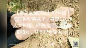 [原y版b]_304_小x姨y子z和h姐j夫f_啪p啪p内n射s_20220113